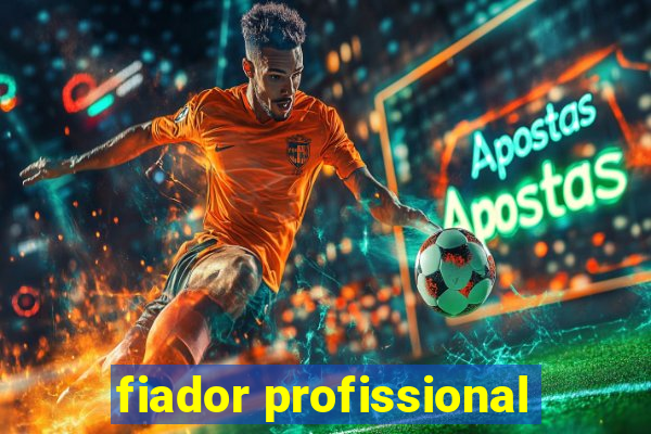 fiador profissional